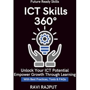 RAJPUT, RAVI ICT Skills 360°: Skills for Tomorrow ICT Leadership for Enterprises AI and ICT workforce innovation Zero Trust and digital workforce Digital Upskilling Strategies Workforce Transformation RAJPUT, RAVI ICT Skills 360°: Skills for Tomorrow ICT Leadership for Enterprises AI and ICT workforce innovation Zero Trust and digital workforce Digital Upskilling Strategies Workforce Transformation