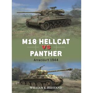 William E. Hiestand M18 Hellcat vs Panther: Arracourt 1944: 146 (Duel) William E. Hiestand M18 Hellcat vs Panther: Arracourt 1944: 146 (Duel)