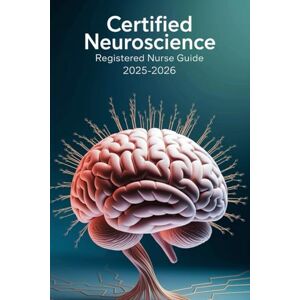 Melehi, Daniel Certified Neuroscience Registered Nurse Exam Guide 2025-2026 (Ace Your Test) Melehi, Daniel Certified Neuroscience Registered Nurse Exam Guide 2025-2026 (Ace Your Test)