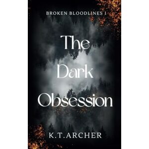 Archer, K.T. The Dark Obsession Archer, K.T. The Dark Obsession