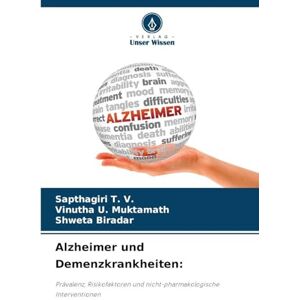 T V, Sapthagiri Alzheimer und Demenzkrankheiten: Prävalenz, Risikofaktoren und nicht-pharmakologische Interventionen T V, Sapthagiri Alzheimer und Demenzkrankheiten: Prävalenz, Risikofaktoren und nicht-pharmakologische Interventionen