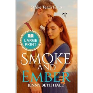 Hall, Jenny Beth Smoke & Ember (Large Print Edition) Hall, Jenny Beth Smoke & Ember (Large Print Edition)