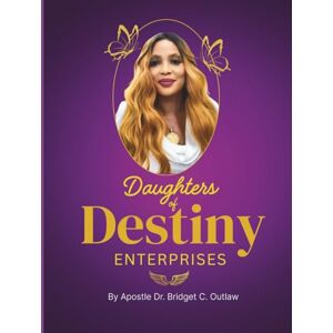Outlaw, Apostle Dr Bridget C Daughters of Destiny Outlaw, Apostle Dr Bridget C Daughters of Destiny