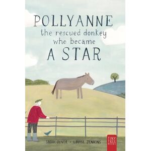 Oliver, Sarah Pollyanne The Rescued Donkey Who Became a Star: A Heartwarming Tale for 5 to 7 Year Olds About a Donkey Who Found Her Place in the World Oliver, Sarah Pollyanne The Rescued Donkey Who Became a Star: A Heartwarming Tale for 5 to 7 Year Olds About a Donkey Who Found Her Place in the World