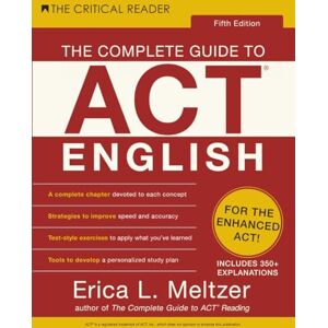Meltzer, Erica The Complete Guide to ACT® English, Fifth Edition Meltzer, Erica The Complete Guide to ACT® English, Fifth Edition