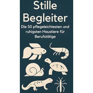 Kaiser Stille Begleiter: Die 50 pflegeleichtesten und ruhigsten Haustiere für Berufstätige Kaiser Stille Begleiter: Die 50 pflegeleichtesten und ruhigsten Haustiere für Berufstätige