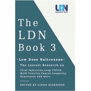Linda Elsegood The LDN Book 3: Low Dose Naltrexone (Ldn, 3) Linda Elsegood The LDN Book 3: Low Dose Naltrexone (Ldn, 3)