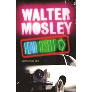 Mosley, Walter Fear Itself: Fearless Jones 2 (Fearless Jones mysteries) Mosley, Walter Fear Itself: Fearless Jones 2 (Fearless Jones mysteries)