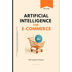 Singh, Ajit Artificial Intelligence for E-commerce Singh, Ajit Artificial Intelligence for E-commerce