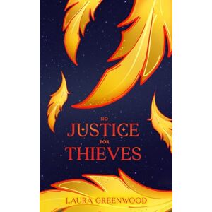 Greenwood, Laura No Justice For Thieves: Alternative Cover Edition (The Egyptian Empire Alternative Paperbacks) Greenwood, Laura No Justice For Thieves: Alternative Cover Edition (The Egyptian Empire Alternative Paperbacks)