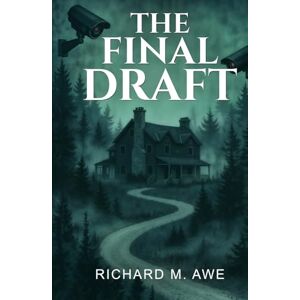 Awe, Richard M The Final Draft Awe, Richard M The Final Draft