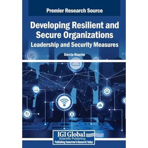 Developing Resilient and Secure Organizations: Leadership and Security Measures Developing Resilient and Secure Organizations: Leadership and Security Measures