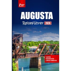 Hale, Carson AUGUSTA Reiseführer 2026: Erkunden Sie die wichtigsten Attraktionen, Golf-Sehenswürdigkeiten, lokales Essen und Tagesausflüge in Georgiens historischer Stadt Hale, Carson AUGUSTA Reiseführer 2026: Erkunden Sie die wichtigsten Attraktionen, Golf-Sehenswürdigkeiten, lokales Essen und Tagesausflüge in Georgiens historischer Stadt