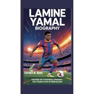 Bush LAMINE YAMAL BIOGRAPHY: The rise of a football prodigy. The young star of Barcelona Bush LAMINE YAMAL BIOGRAPHY: The rise of a football prodigy. The young star of Barcelona