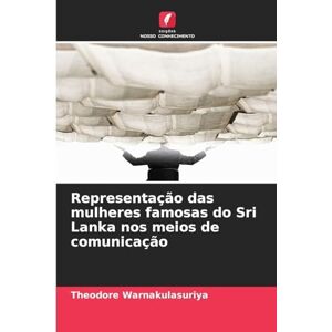 Warnakulasuriya, Theodore Representação das mulheres famosas do Sri Lanka nos meios de comunicação Warnakulasuriya, Theodore Representação das mulheres famosas do Sri Lanka nos meios de comunicação