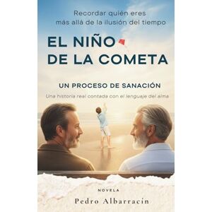 ALBARRACÍN, PEDRO El niño de la cometa: Recordar quién eres más allá de la ilusión del tiempo ALBARRACÍN, PEDRO El niño de la cometa: Recordar quién eres más allá de la ilusión del tiempo
