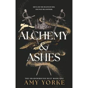 Yorke, Amy Alchemy & Ashes: A Fantasy Romance: 1 (The Shadowbound Duet) Yorke, Amy Alchemy & Ashes: A Fantasy Romance: 1 (The Shadowbound Duet)