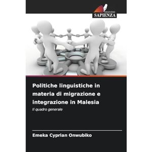 Onwubiko, Emeka Cyprian Politiche linguistiche in materia di migrazione e integrazione in Malesia: Il quadro generale Onwubiko, Emeka Cyprian Politiche linguistiche in materia di migrazione e integrazione in Malesia: Il quadro generale