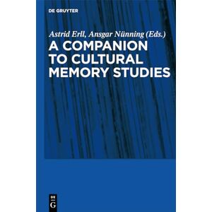 Philosophy A Companion to Cultural Memory Studies: An International and Interdisciplinary Handbook Philosophy A Companion to Cultural Memory Studies: An International and Interdisciplinary Handbook