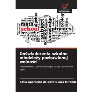 Silva Doświadczenia szkolne mlodzieży pozbawionej wolności: Przedstawienia uczniów dotycz¿ce szko¿y, nauczycieli i nauki Silva Doświadczenia szkolne mlodzieży pozbawionej wolności: Przedstawienia uczniów dotycz¿ce szko¿y, nauczycieli i nauki