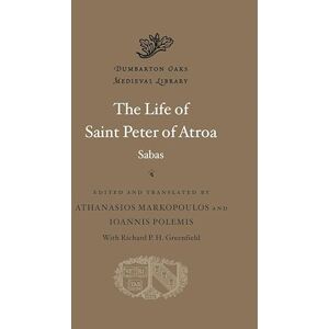 Sabas The Life of Saint Peter of Atroa (Dumbarton Oaks Medieval Library) Sabas The Life of Saint Peter of Atroa (Dumbarton Oaks Medieval Library)