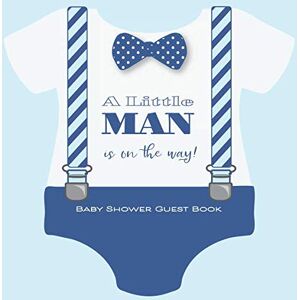 Baby Sprinkle Co. A Little Man Is On The Way! Baby Shower Guest Book: With Wishes & Advice for Parents + BONUS Gift Tracker Log + Keepsake Pages Baby Boy Onesie Bow Tie Suspenders Blue Baby Sprinkle Co. A Little Man Is On The Way! Baby Shower Guest Book: With Wishes & Advice for Parents + BONUS Gift Tracker Log + Keepsake Pages Baby Boy Onesie Bow Tie Suspenders Blue