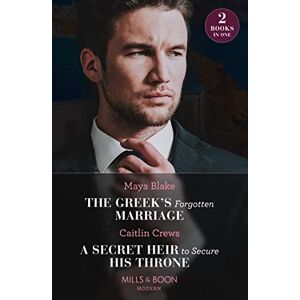 Blake, Maya The Greek's Forgotten Marriage / A Secret Heir To Secure His Throne Blake, Maya The Greek's Forgotten Marriage / A Secret Heir To Secure His Throne