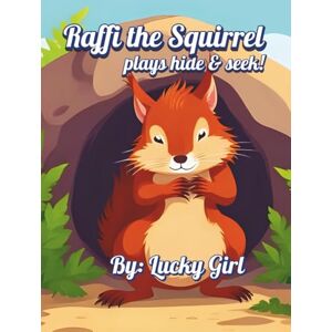 Girl, Lucky Raffi the Squirrel: plays hide & seek! Girl, Lucky Raffi the Squirrel: plays hide & seek!