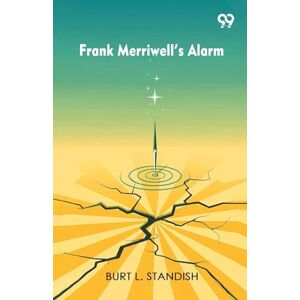Standish, Burt L Frank Merriwell’s AlarmOr, Doing His Best (Edition1) Standish, Burt L Frank Merriwell’s AlarmOr, Doing His Best (Edition1)