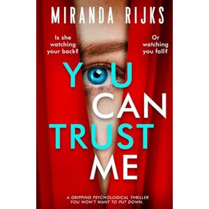 Rijks, Miranda You Can Trust Me: a gripping psychological thriller you won't want to put down Rijks, Miranda You Can Trust Me: a gripping psychological thriller you won't want to put down