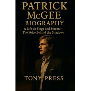 Press, Tony Patrick McGee Biography: A Life on Stage and Screen – The Voice Behind the Shadows. Press, Tony Patrick McGee Biography: A Life on Stage and Screen – The Voice Behind the Shadows.