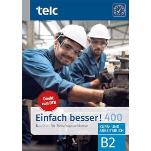 Angioni, Milena Einfach besser! 400: Deutsch für Berufssprachkurse B2 Angioni, Milena Einfach besser! 400: Deutsch für Berufssprachkurse B2
