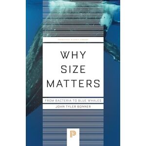 Bonner, John Tyler Why Size Matters: From Bacteria to Blue Whales: 142 (Princeton Science Library) Bonner, John Tyler Why Size Matters: From Bacteria to Blue Whales: 142 (Princeton Science Library)