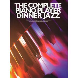 The complete piano player: improvised jazz arrangements for eleven jazz standards, complete with fingering and chord symbols: Dinner Jazz The complete piano player: improvised jazz arrangements for eleven jazz standards, complete with fingering and chord symbols: Dinner Jazz