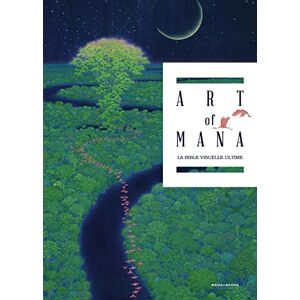 Collectif Art of Mana: La bible visuelle ultime Collectif Art of Mana: La bible visuelle ultime