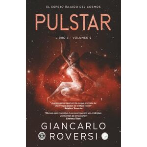 Roversi, Giancarlo Púlstar III El espejo rajado del cosmos: Un thriller de ciencia ficción dura distópica, filosófica y visionaria (VOLUMEN 2) Roversi, Giancarlo Púlstar III El espejo rajado del cosmos: Un thriller de ciencia ficción dura distópica, filosófica y visionaria (VOLUMEN 2)