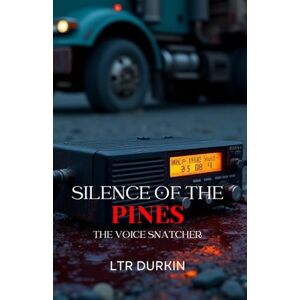 Durkin, LTR The Silence of the Pines: The Voice Snatcher: When the Dead Start Calling (The Silence of the Pines: Horror Trilogy) Durkin, LTR The Silence of the Pines: The Voice Snatcher: When the Dead Start Calling (The Silence of the Pines: Horror Trilogy)
