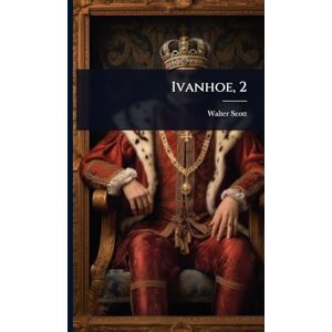 Scott Ivanhoe, 2 Scott Ivanhoe, 2