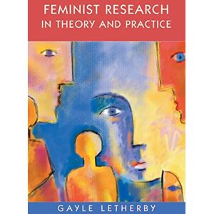 Letherby, Gayle Feminist Research In Theory And Practice (Feminist Controversies) Letherby, Gayle Feminist Research In Theory And Practice (Feminist Controversies)