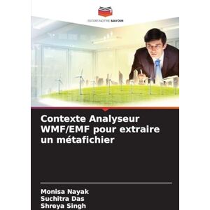 Nayak, Monisa Contexte Analyseur WMF/EMF pour extraire un métafichier Nayak, Monisa Contexte Analyseur WMF/EMF pour extraire un métafichier