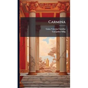 Catullus, Gaius Valerius Carmina Catullus, Gaius Valerius Carmina