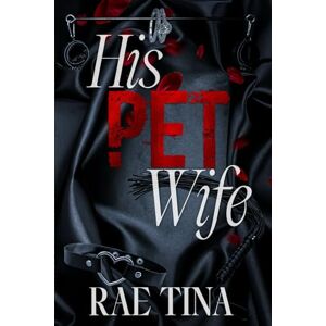 Tina, Rae His Pet Wife: An Age Gap Why Choose Romance Tina, Rae His Pet Wife: An Age Gap Why Choose Romance