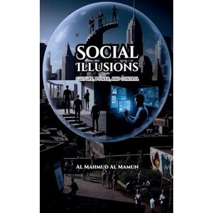 Mamun, Al Mahmud Al Social Illusions Mamun, Al Mahmud Al Social Illusions
