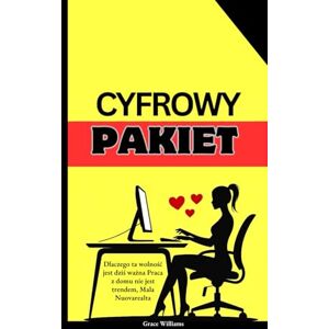 Williams, Grace Cyfrowy pakiet: Tajny plan, jak zdobyć zdalne, siedmiocyfrowe zarobki z pracy przy kuchennym stole i na najwyższym szczeblu zarządzania Williams, Grace Cyfrowy pakiet: Tajny plan, jak zdobyć zdalne, siedmiocyfrowe zarobki z pracy przy kuchennym stole i na najwyższym szczeblu zarządzania