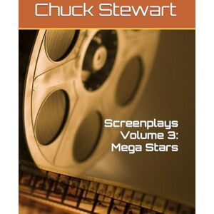 Stewart, Chuck Klenzing Screenplays Volume 3: Mega Stars Stewart, Chuck Klenzing Screenplays Volume 3: Mega Stars