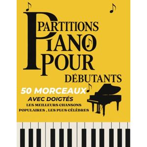 Ink, Golden Notes 50 Partitions Piano Pour Débutants: les meilleurs chansons populaires les plus célèbres / partitions avec doigtés Ink, Golden Notes 50 Partitions Piano Pour Débutants: les meilleurs chansons populaires les plus célèbres / partitions avec doigtés