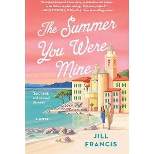 Francis, Jill The Summer You Were Mine: A Novel Francis, Jill The Summer You Were Mine: A Novel
