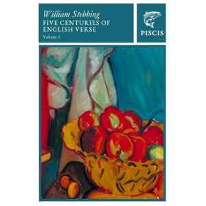 Stebbing, William Five Centuries of English Verse: Volume 1 Stebbing, William Five Centuries of English Verse: Volume 1