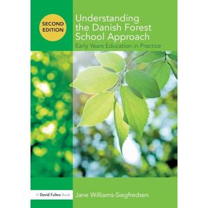 Williams-Siegfredsen, Jane Understanding the Danish Forest School Approach: Early Years Education in Practice (Understanding the… Approach) Williams-Siegfredsen, Jane Understanding the Danish Forest School Approach: Early Years Education in Practice (Understanding the… Approach)