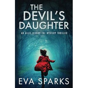 Sparks, Eva The Devil's Daughter (Allie Bishop FBI Mystery Thriller) Sparks, Eva The Devil's Daughter (Allie Bishop FBI Mystery Thriller)
